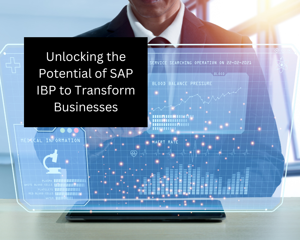 Unlocking the Potential of SAP IBP to Transform Businesses